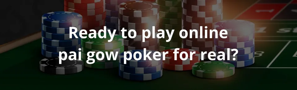 Ready to play online pai gow poker for real