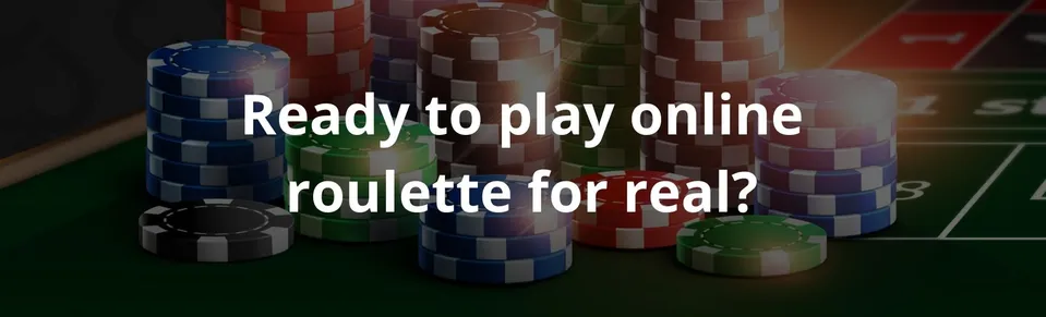 Ready to play online roulette for real