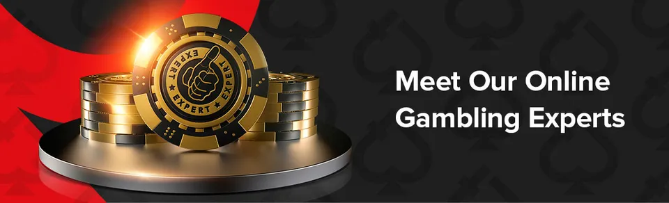 Meet our online gambling experts