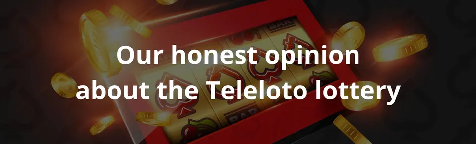Our honest opinion about the teleloto lottery