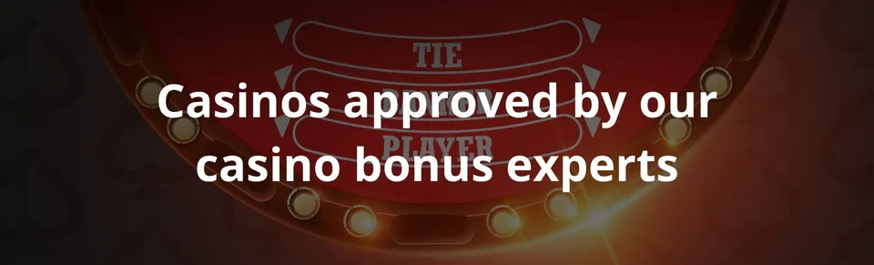 Casinos approved by our casino bonus experts