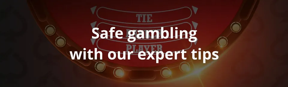 Safe online gambling with our expert tips