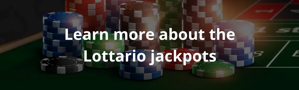 Learn more about the lottario jackpots