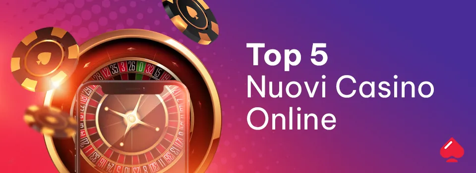 Top 5 nuovi casino online