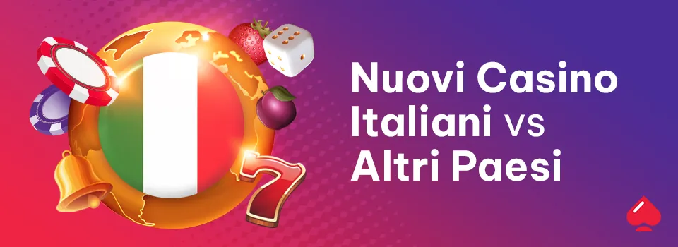 Nuovi casino italiani vs altri paesi