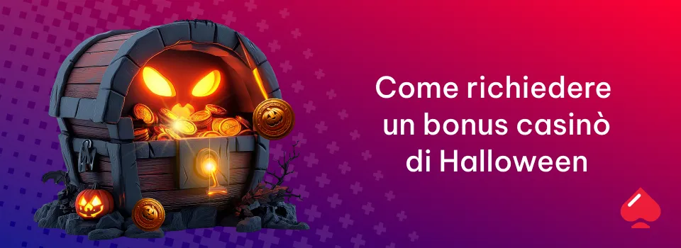 Come richiedere un bonus casino halloween