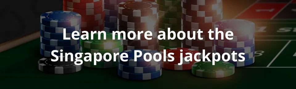 Learn more about the singapore pools jackpots