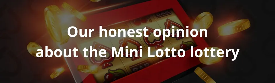 Our honest opinion about the mini lotto lottery