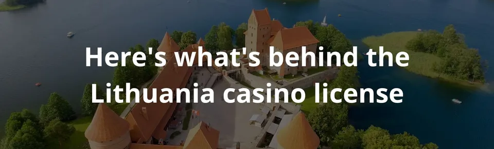 Here's what's behind the lithuania casino license