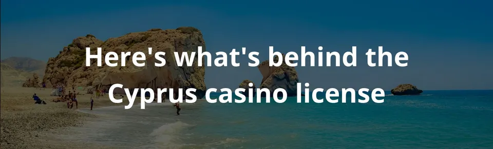 Here's what's behind the cyprus casino license