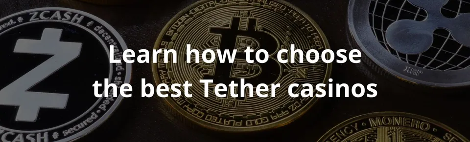 Learn how to choose the best tether casinos