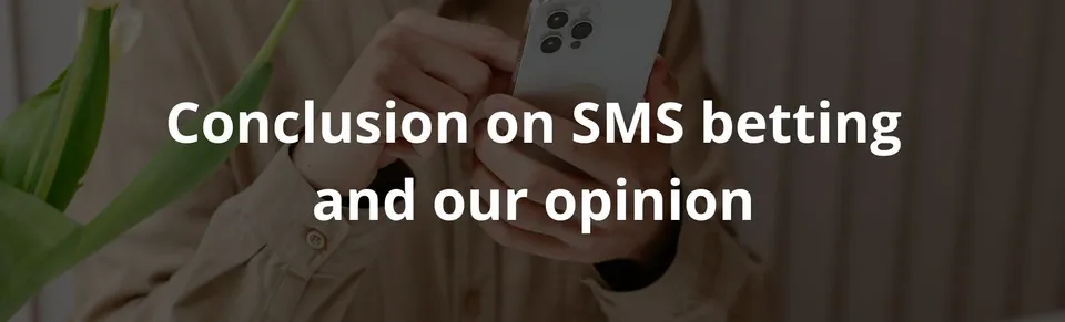 Conclusion on sms betting and our opinion