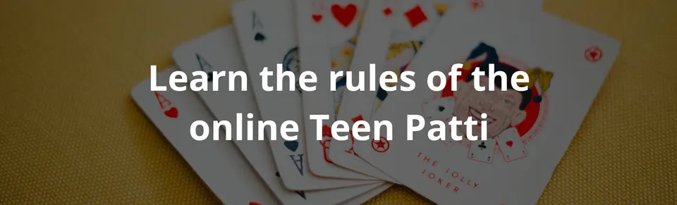Learn the rules of the online teen patti