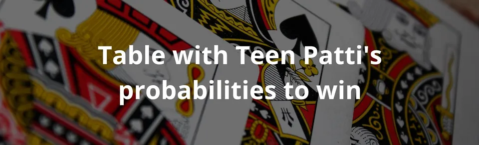 Table with teen patti's probabilities to win