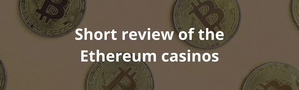 Short review of the ethereum casinos