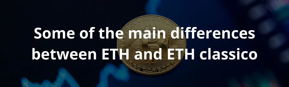 Some of the main differences between eth and eth classico