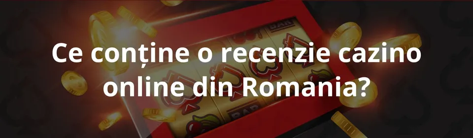 Ce conține o recenzie cazino online din Romania