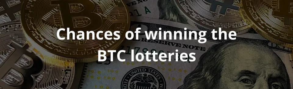 Chances of winning the btc lotteries