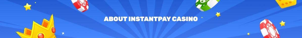 InstantPay Casino tietoa