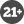 21+