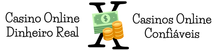 Casino Online Confiáveis x Dinheiro real