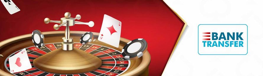 Bank Transfer Online Casino Bank Transfer Online Casino