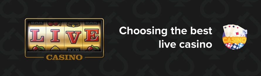 Choosing the best live casino