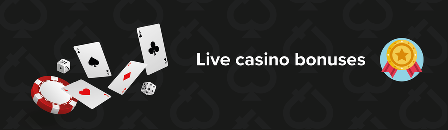 Live casino bonuses