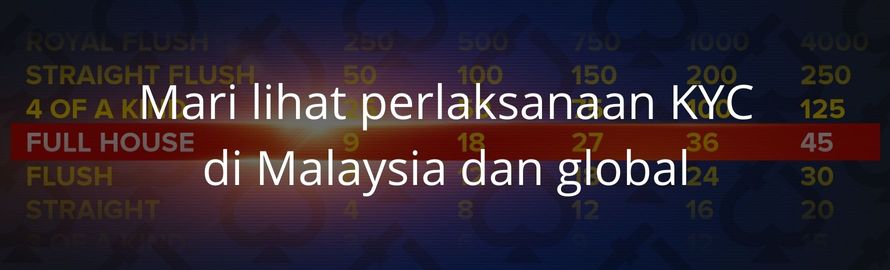 Mari lihat perlaksanaan kyc di malaysia dan global Mari lihat perlaksanaan KYC di Malaysia dan global