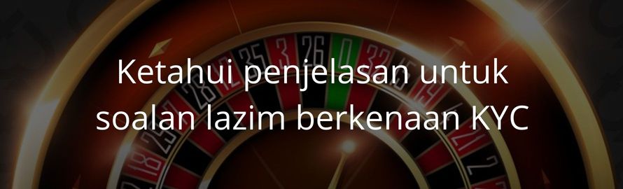 Ketahui penjelasan untuk soalan lazim berkenaan kyc Ketahui penjelasan untuk soalan lazim berkenaan KYC