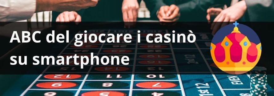 ABC del giocare i casinò su smartphone