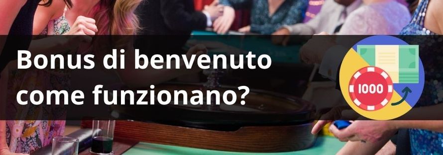 bonus di benvenuto, come funzionano?