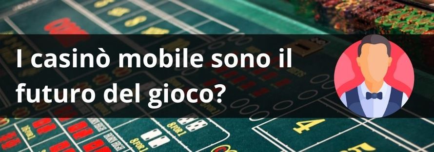 i casinò mobile sono il futuro?