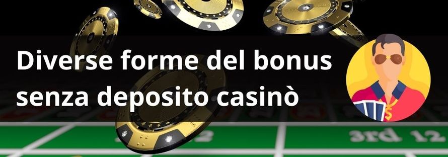 diverse forme del bonus senza deposito casinò