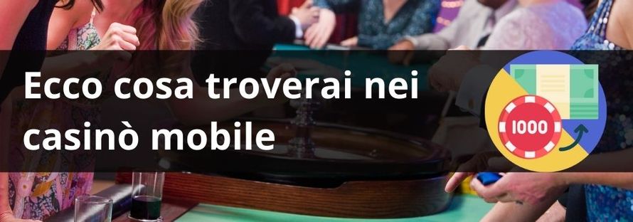 ecco cosa troverai nei casinò mobile