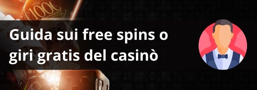 guida sui free spins o giri gratis del casinò