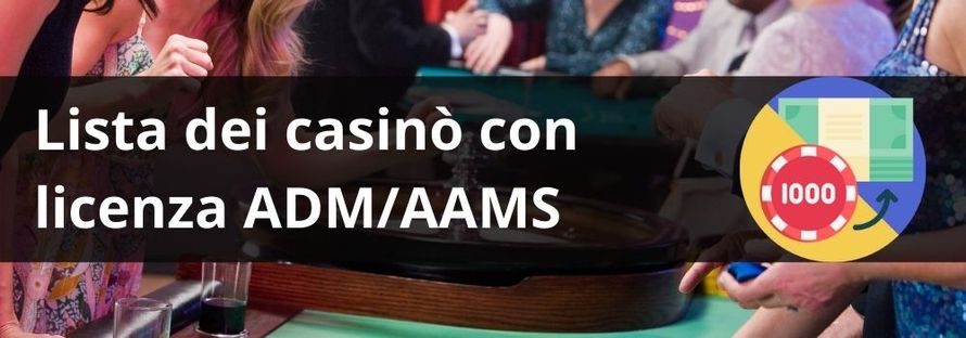 quali sono i casinò con licenza adm aams?