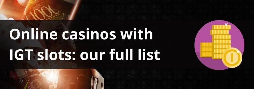 Online casinos with IGT slots: our full list