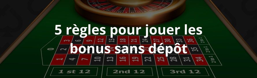 5 règles pour jouer les bonus sans dépôt 5 règles pour jouer les bonus sans dépôt