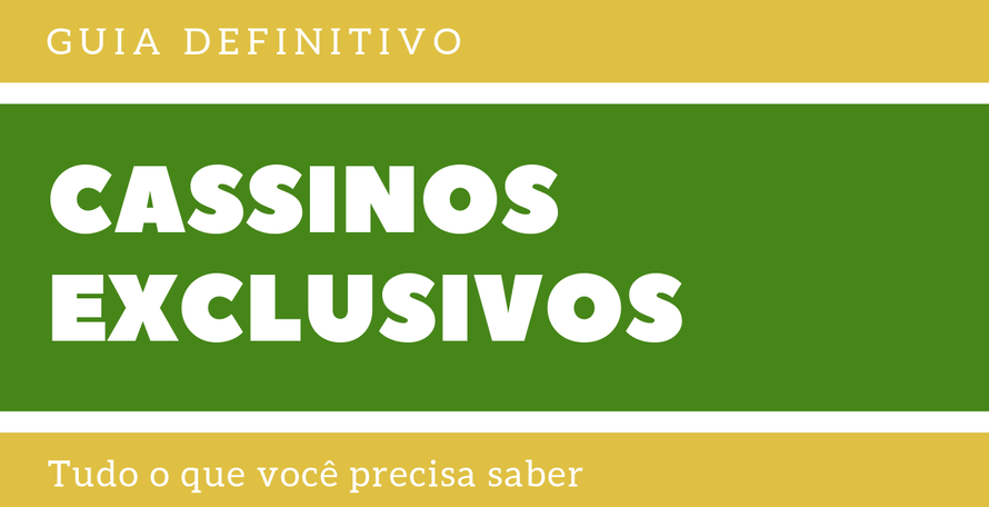 cassinos exclusivos no brasil