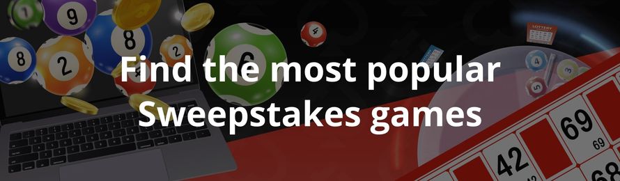 Find the most popular Sweepstakes games